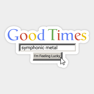 Good Times Symphonic Metal Sticker